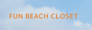 FUN BEACH CLOSET